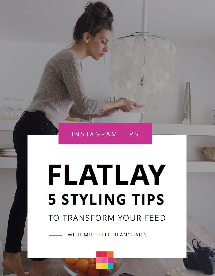 The Best Flatlay Styling Tips that will Transform your Feed, with Michelle Blanchard