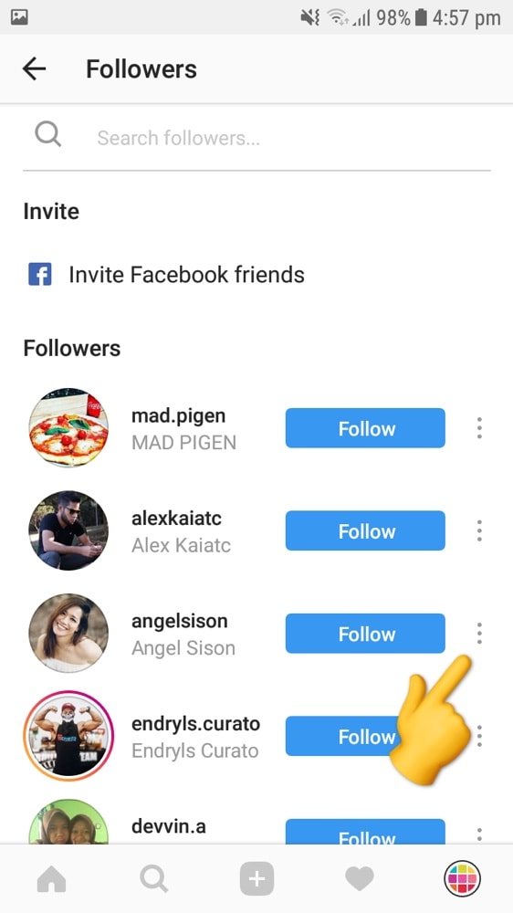 once you find the person you want to remove press on the 3 dots that are on the right - how do you remove followers in instagram