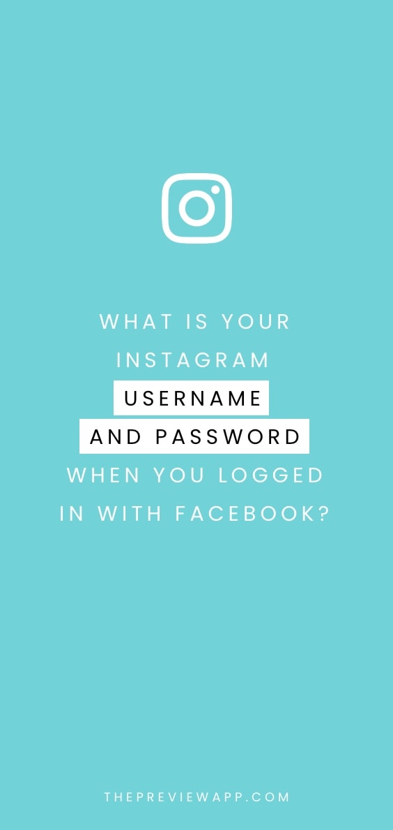 Created your Instagram Account with Facebook? And Don't Know Your Instagram Username and Password?