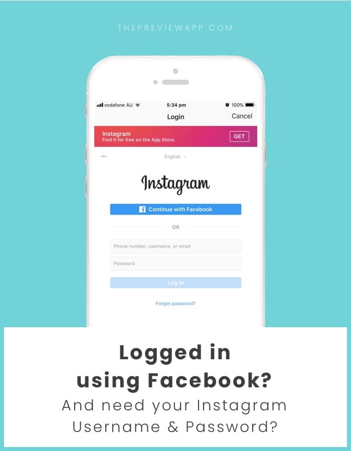 What is your Instagram username and password if you logged in with Facebook