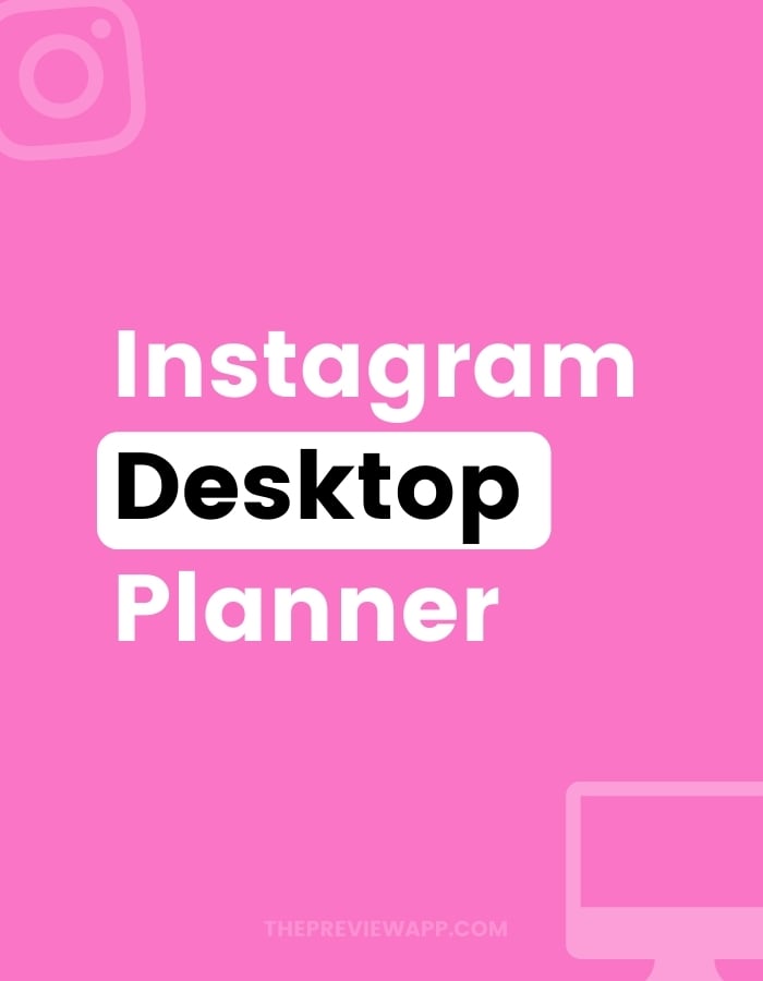 Instagram Feed Planner Desktop: Take a Tour of Preview App