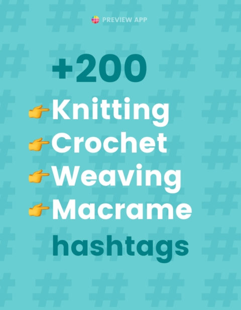 +200 BEST Instagram Hashtags For Knitting, Crochet, Weaving, Macrame