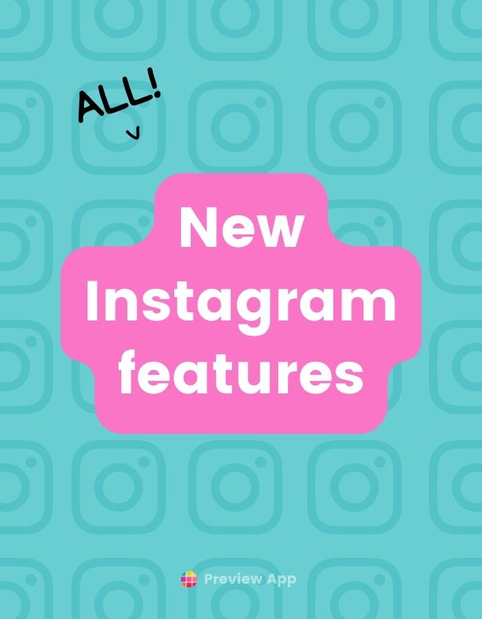 List of All the Instagram New Features & Updates (in 2022)