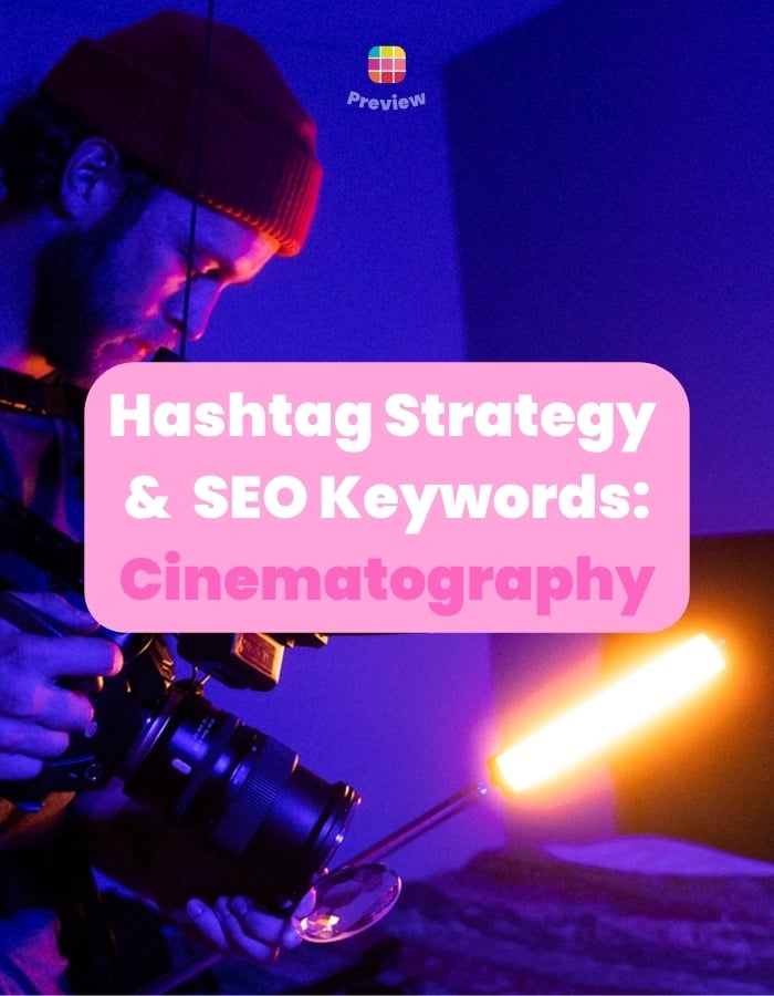 110+ Strategic Instagram Hashtags for Cinematography (with SEO Keywords)