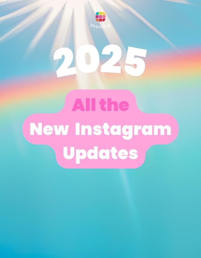 Complete List of All The New Instagram Features & Updates in 2025